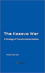 The Kosovo War A Strategy of Transformative Realism