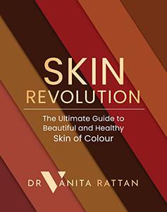 Skin Revolution The Ultimate Guide to Beautiful and Healthy Skin of Colour