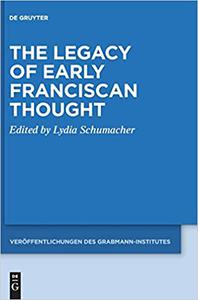 The Legacy of Early Franciscan Thought