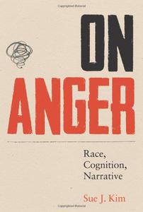 On Anger Race, Cognition, Narrative