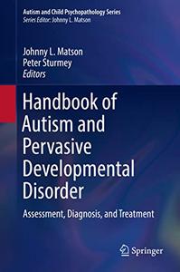Handbook of Autism and Pervasive Developmental Disorder Assessment, Diagnosis, and Treatment