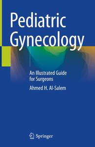 Pediatric Gynecology An Illustrated Guide for Surgeons 