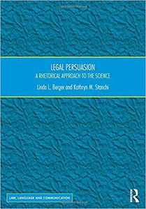 Legal Persuasion A Rhetorical Approach to the Science