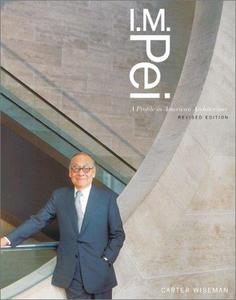 I.M. Pei  a profile in American architecture
