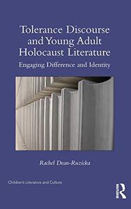 Tolerance Discourse and Young Adult Holocaust Literature Engaging Difference and Identity