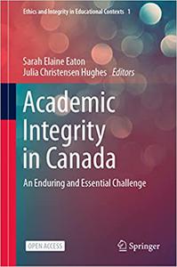 Academic Integrity in Canada An Enduring and Essential Challenge
