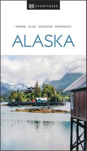 DK Eyewitness Alaska (Travel Guide), 2022 Edition