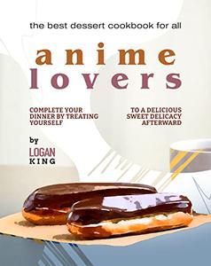 The Best Dessert Cookbook for All Anime Lovers