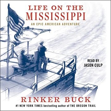 Life on the Mississippi An Epic American Adventure [Audiobook]