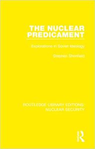 The Nuclear Predicament Explorations in Soviet Ideology