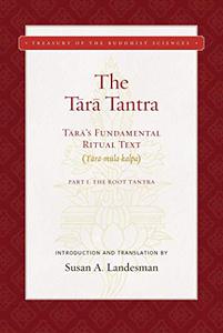 The Tara Tantra Tara's Fundamental Ritual Text (Tara-mula-kalpa) 