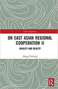 On East Asian Regional Cooperation II Ideality and Reality