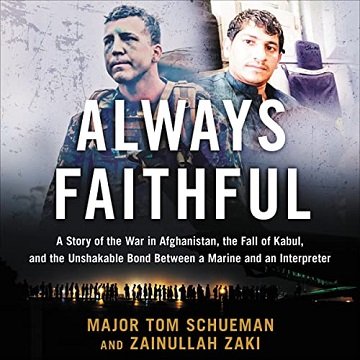 Always Faithful A Story of the War in Afghanistan, the Fall of Kabul, and the Unshakable Bond Between a Marine and [Audiobook]