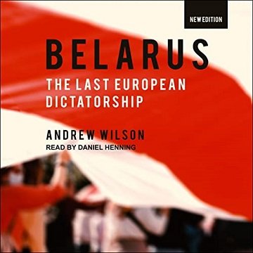 Belarus The Last European Dictatorship [Audiobook]