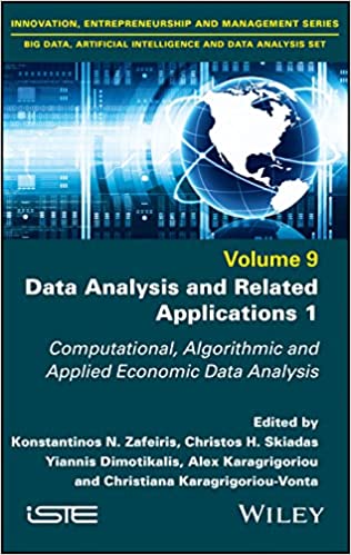 Data Analysis and Related Applications, Volume 1  Computational, Algorithmic and Applied Economic Data Analysis