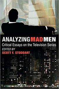 Analyzing Mad Men Critical Essays on the Television Series