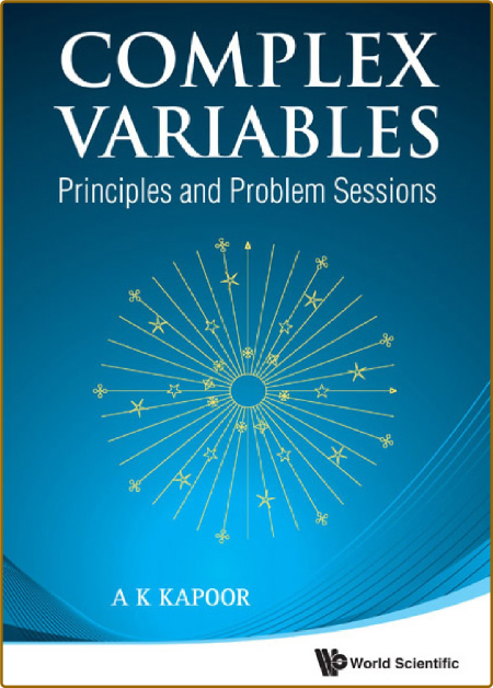 Kapoor A  Complex Variables Principles And Problem Sessions 2011