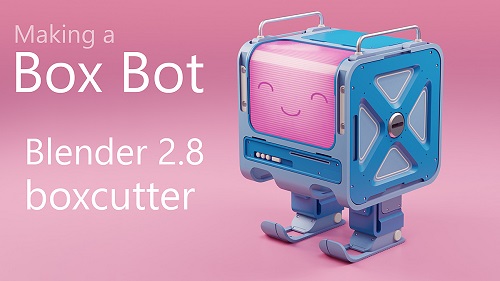 Blender Market - Making a Boxbot in Blender 2 8 by Rachel