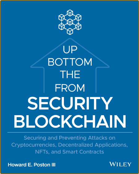 Poston H  Blockchain Security from the Bottom Up   2022