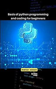 Basis of Python programming and coding for beginners