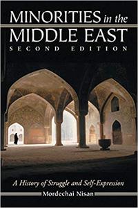 Minorities in the Middle East A History of Struggle and Self-Expression, 2d ed. Ed 2