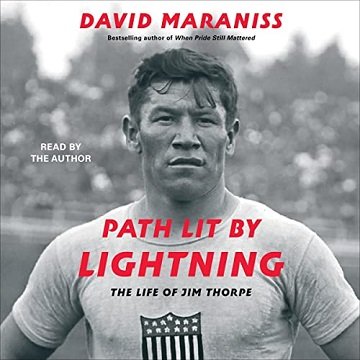 Path Lit by Lightning The Life of Jim Thorpe [Audiobook]