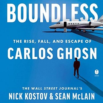 Boundless The Rise, Fall, and Escape of Carlos Ghosn [Audiobook]