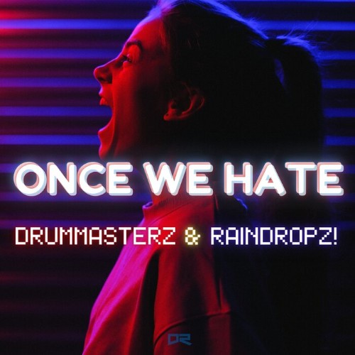 VA - DrumMasterz & RainDropz! - Once We Hate (2022) (MP3)