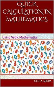Quick Calculation in Mathematics Using Vedic Mathematics