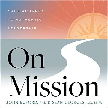 On Mission Your Journey to Authentic Leadership [Audiobook]