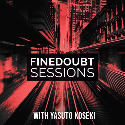 VA | Yasuto Koseki - Finedoubt Sessions 107 (2022-08-15) MP3