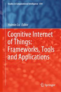 Cognitive Internet of Things Frameworks, Tools and Applications 