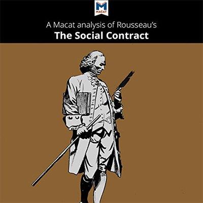 A Macat Analysis of Jean-Jacques Rousseau's The Social Contract (Audiobook)