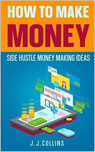 HOW TO MAKE MONEY Side Hustle Money Making Ideas