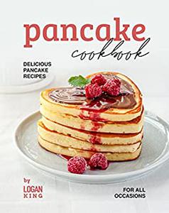 Pancake Cookbook Delicious Pancake Recipes for All Occasions