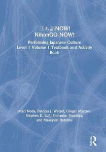 NihonGO NOW! Performing Japanese Culture – Level 1 Volume 1 Textbook and Activity Book