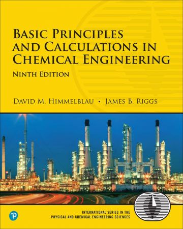 Basic Principles and Calculations in Chemical Engineering, 9th Edition (Final Release)
