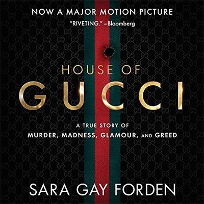 The House of Gucci A True Story of Murder, Madness, Glamour, and Greed (Audiobook)