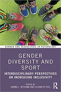 Gender Diversity and Sport Interdisciplinary Perspectives on Increasing Inclusivity