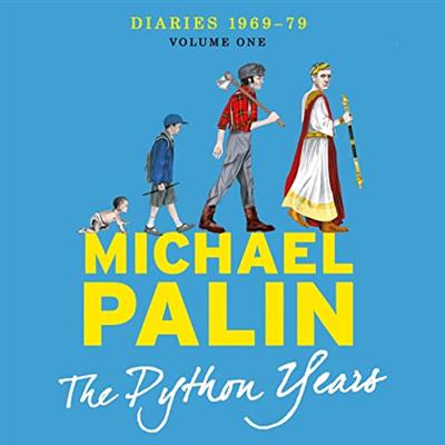The Python Years Diaries 1969 - 1979 Volume One [Audiobook]