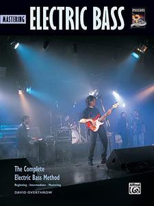 Complete Electric Bass Method Mastering Electric Bass (Complete Method)