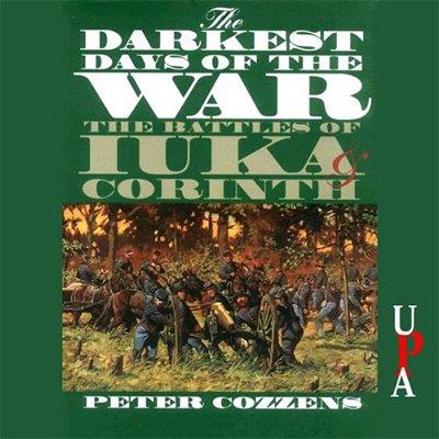 The Darkest Days of the War The Battles of luka and Corinth (Audiobook)