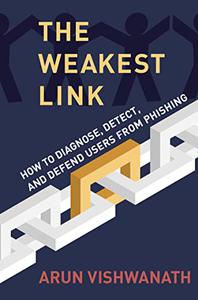 The Weakest Link How to Diagnose, Detect, and Defend Users from Phishing