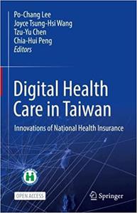 Digital Health Care in Taiwan Innovations of National Health Insurance