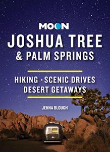 Moon Joshua Tree & Palm Springs Hiking, Scenic Drives, Desert Getaways