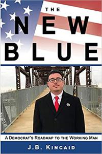 The New Blue A Democrat's Roadmap to the Working Man