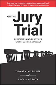 On the Jury Trial Principles and Practices for Effective Advocacy