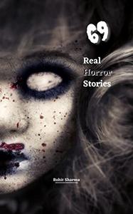 69 Real Horror Stories Scary Stories to Tell in The Dark complete Book Collection Full