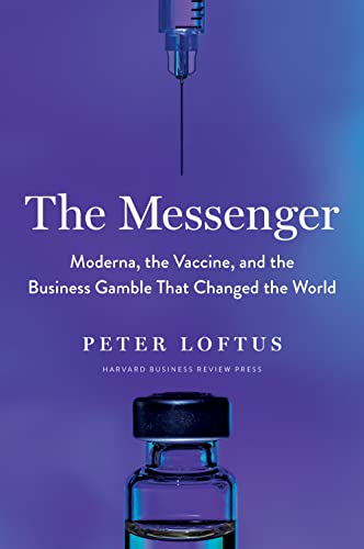 The Messenger Moderna, the Vaccine, and the Business Gamble That Changed the World [True PDF]