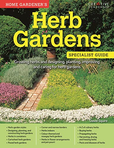Herb Gardens Specialist Guide Growing herbs and designing, planting, improving and caring for herb gardens